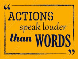 Actions speak louder than words sign