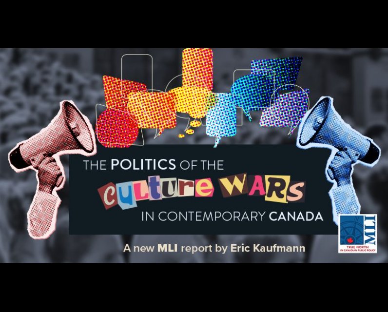 The politics of the Culture Wars in Contemporary Canada, a new MLI report by Eric Kaufmann